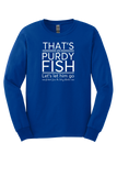 Purdy Fish- Long Sleeve
